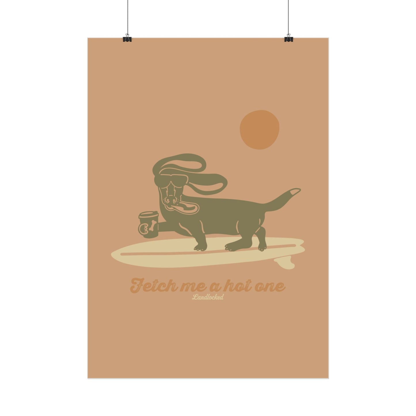 Fetch me a hot one Poster