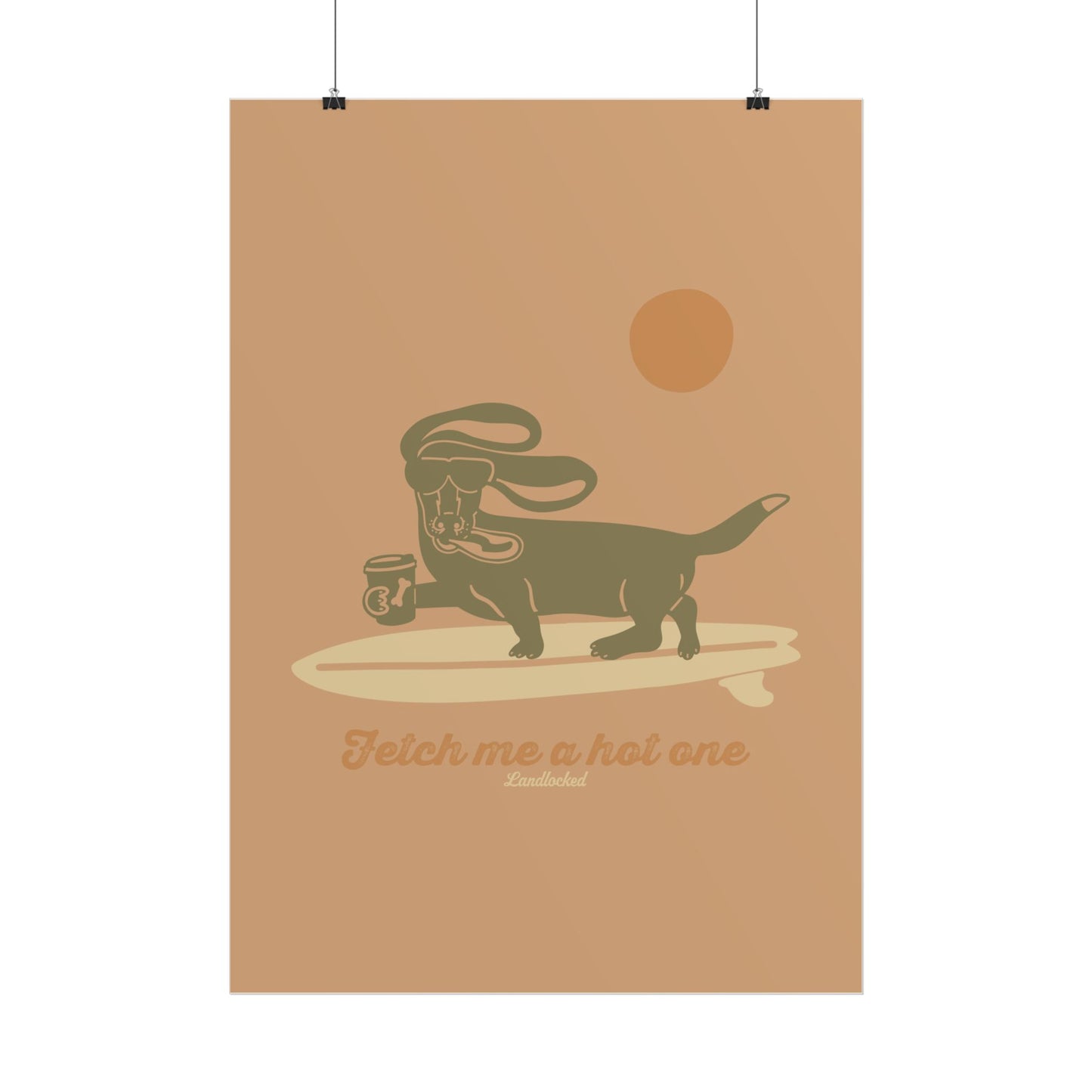 Fetch me a hot one Poster