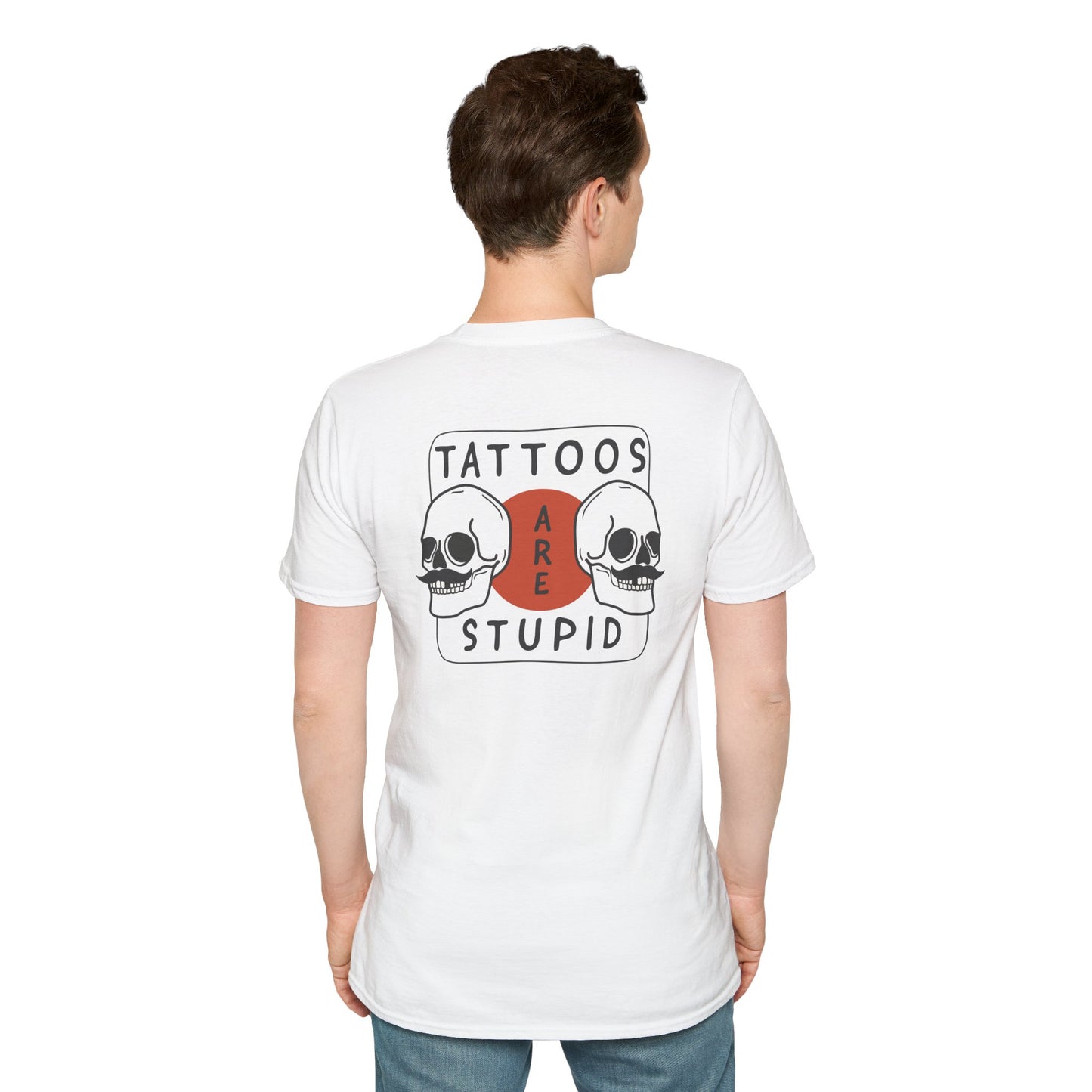 Tattoos are stupid Unisex Shirt