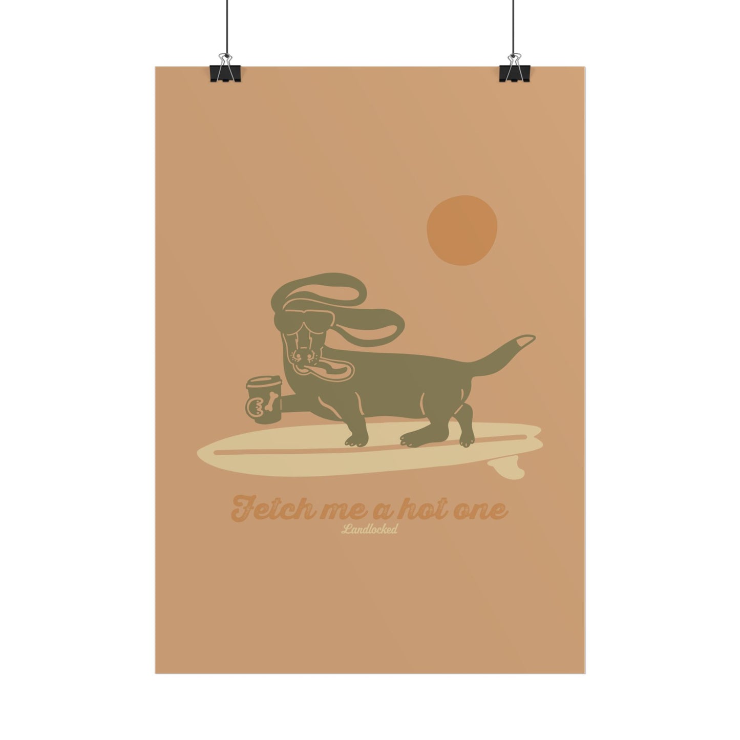 Fetch me a hot one Poster