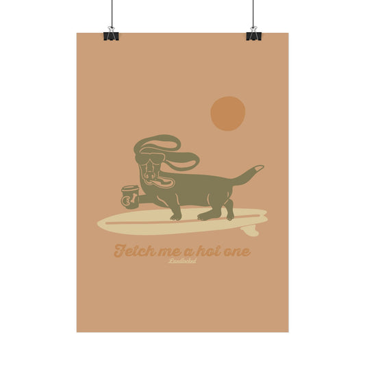 Fetch me a hot one Poster